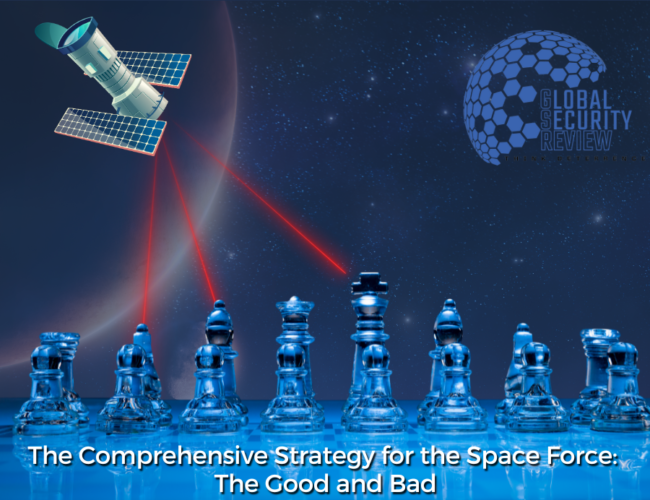 The Comprehensive Strategy for the Space Force: The Good and Bad
