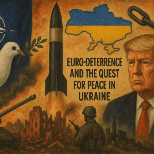 Euro-deterrence and the Quest for Peace in Ukraine